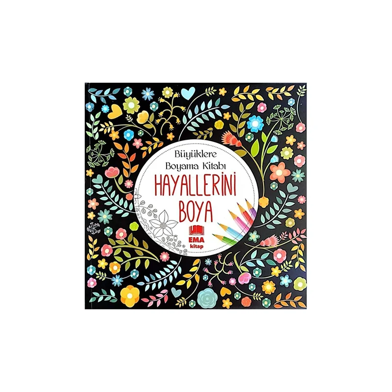 EMA BÜYÜKLERE HAYALLERİNİ BOYA BOYAMA KİTABI (MANDALA)