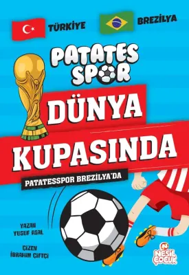 NESİL ÇOCUK - PATATESSPOR DÜNYA KUPASINDA - BREZİLYA DA