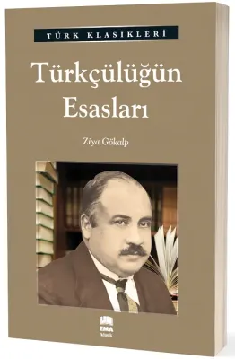 EMA KLASİK - TÜRKÇÜLÜĞÜN ESASLARI